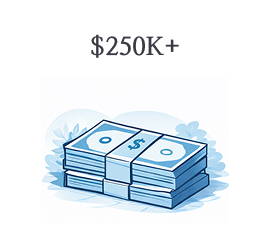 Illustration of stacks of money with text reading $250K+.